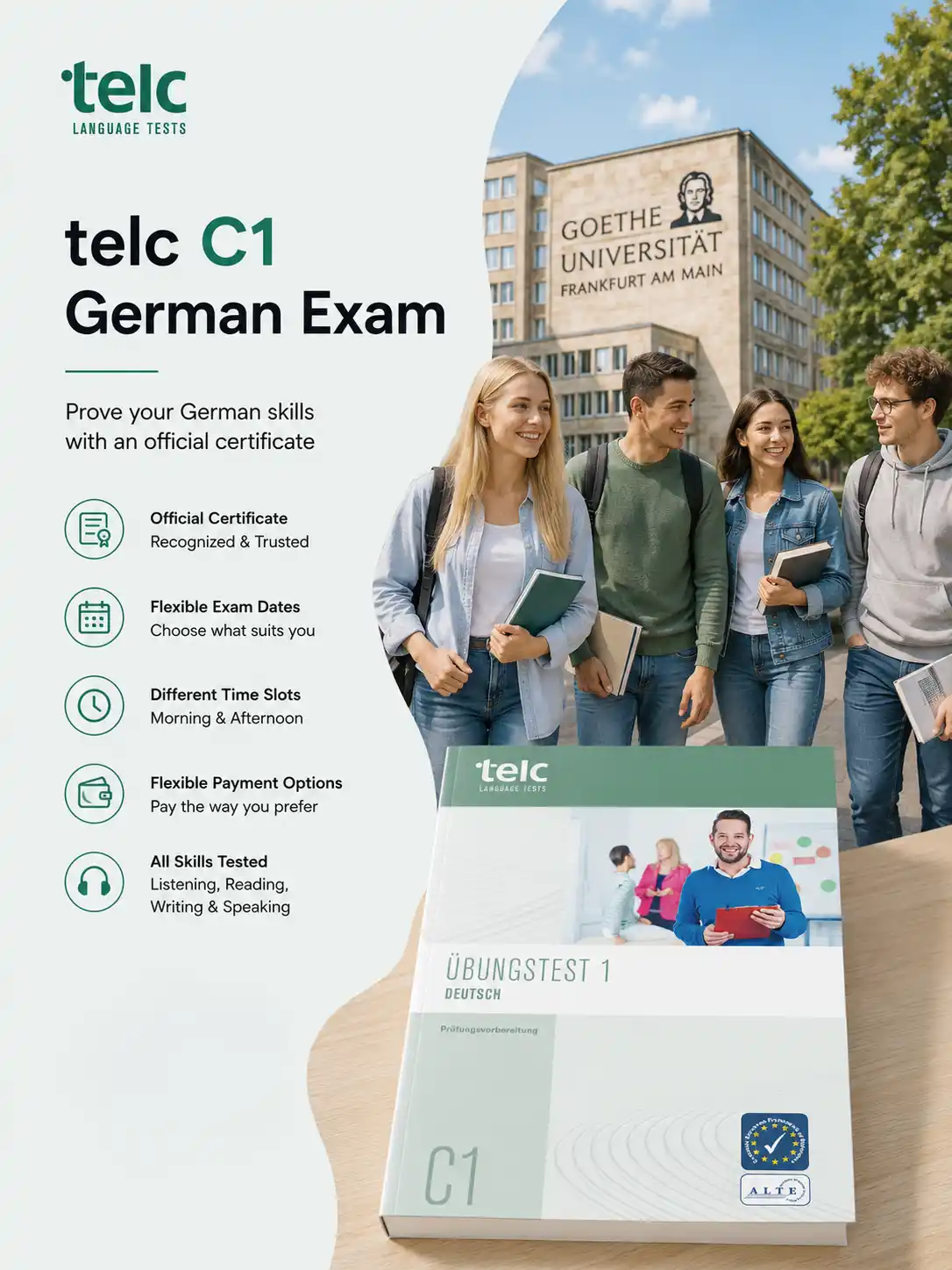 A practice workbook for telc C1 Hochschule exam in Frankfurt sits on a wooden table in front of students walking at Goethe University Frankfurt. The graphic lists benefits like flexible dates and testing in all language skills for the official German exam.